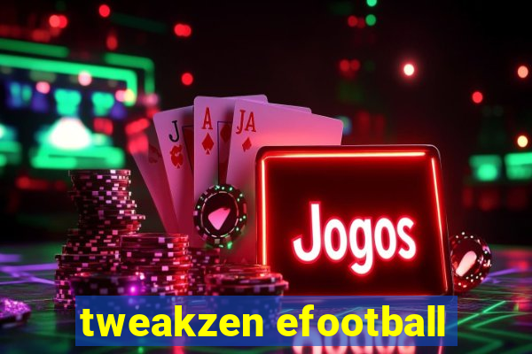 tweakzen efootball